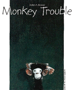 Monkey Trouble - Rowe, John A
