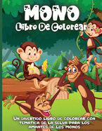 Mono Libro De Colorear: Un divertido libro para colorear con temtica de la jungla para nios de 4 a 8 aos; 8 a 12 aos