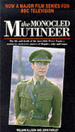 Monocled Mutineer: The Life and Death of the Incredible Percy Toplis - Mutineer, Racketeer, Master of Disguise and Rogue - Fairley, John, and Allison, William