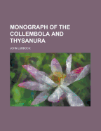 Monograph of the Collembola and Thysanura