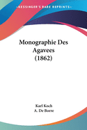 Monographie Des Agavees (1862)