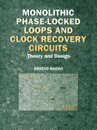 Monolithic Phase-Locked Loops and Clock Recovery Circuits: Theory and Design