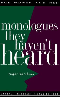 Monologues They Haven't Heard - Karshner, Roger
