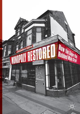 Monopoly Restored: How the Super-Rich Robbed Main Street - Luzkow, Jack Lawrence