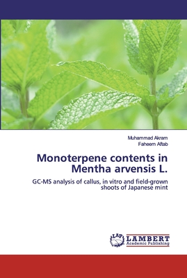 Monoterpene contents in Mentha arvensis L. - Akram, Muhammad, and Aftab, Faheem