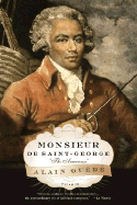 Monsieur de Saint-George: "The American" - Roberts, Gilda M (Translated by), and Guede, Alain, and Gua(c)Da(c), Alain