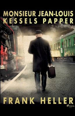Monsieur Jean-Louis Kessels papper - Heller, Frank