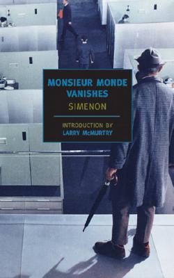 Monsieur Monde Vanishes - Simenon, Georges, and McMurtry, Larry (Introduction by), and Stewart, Jean (Translated by)
