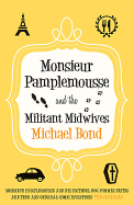 Monsieur Pamplemousse And The Militant Midwives