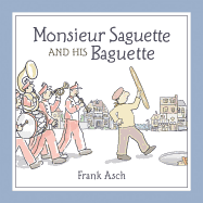 Monsieur Saguette and His Baguette