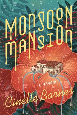 Monsoon Mansion: A Memoir - Barnes, Cinelle