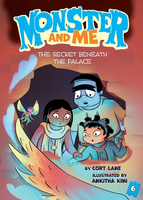 Monster and Me 6: The Secret Beneath the Palace - Lane, Cort