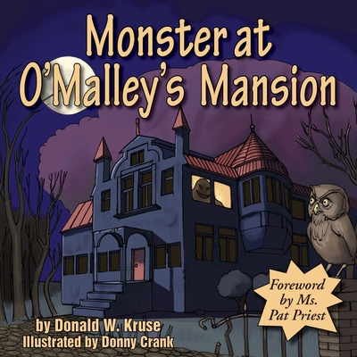 Monster at O'Malley's Mansion - Kruse, Donald W, and Priest, Pat (Foreword by)