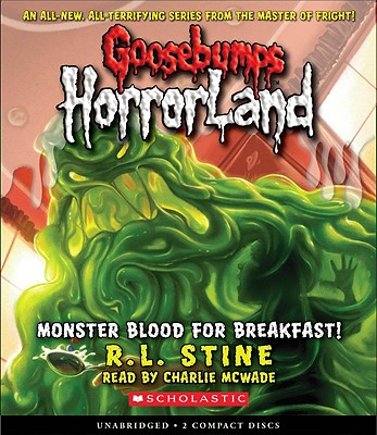 Monster Blood for Breakfast! (Goosebumps Horrorland #3): Volume 3 - Stine, R L, and McWade, Charlie (Narrator)