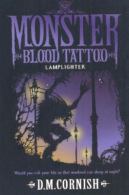 Monster Blood Tattoo: Lamplighter: Book Two - Cornish, D M