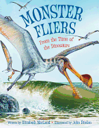 Monster Fliers: From the Time of the Dinosaurs