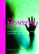 Monster Is Real: How to Face Your Fears and Eliminate Them Forever - Berg, Yehuda