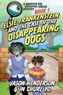 Monster Kid Detective Squad #1: Elsie Frankenstein and the Disappearing Dogs