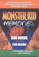 Monster Kid Memories - Burns, Bob, and Maltin, Leonard (Foreword by), and Weaver, Tim