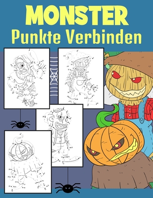 Monster Punkte Verbinden: Von Punkt zu Punkt Malbuch F?r Kinder Ab 4-9 - Press, Bee Art