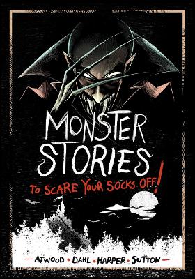 Monster Stories to Scare Your Socks Off! - Dahl, Michael, and Harper, Benjamin, and Sutton, Laurie S.