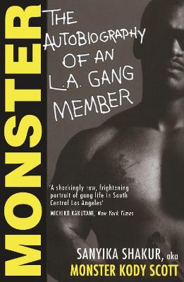 Monster: The Autobiography of an L.A. Gang Member - Shakur, Sanyika