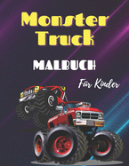 Monster Truck Malbuch Fr Kinder: Monster Truck Malbuch Fr Kinder, Monster Truck, Autos, lkw, Malbuch fr Kinder