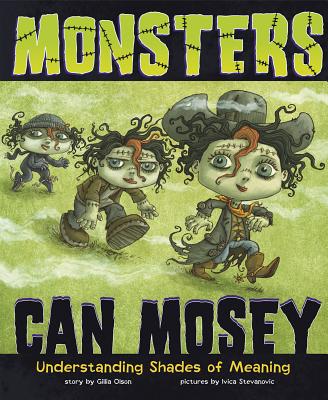 Monsters Can Mosey: Understanding Shades of Meaning - Olson, Gillia M