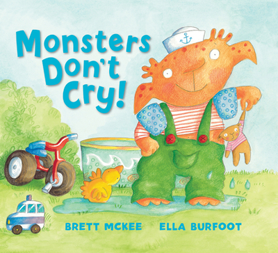 Monsters Don't Cry! - McKee, Brett, and Burfoot, Ella