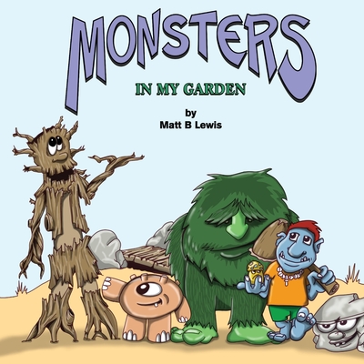 Monsters In My Garden - Lewis, Anthea