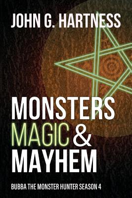 Monsters, Magic, & Mayhem: Bubba the Monster Hunter Season 4 - Hartness, John G