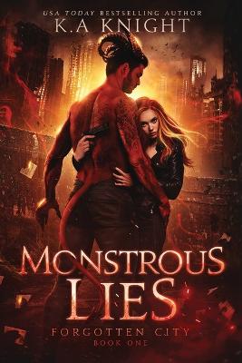 Monstrous Lies - Knight, K a