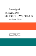 Montaigne's Essays and Selected Writings: A Bilingual Edition