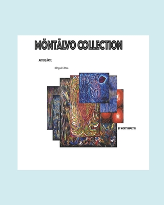 Montalvo Collection: Art de rte Bilingual Version English, and Spanish - Martin, Monty