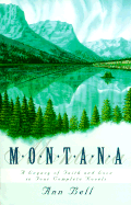 Montana: A Legacy of Faith and Love in Four Complete Novels - Bell, Ann