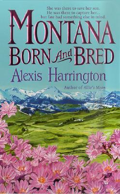 Montana Born and Bred - Harrington, Alexis