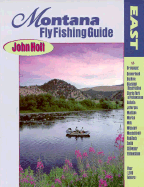 Montana Fly Fishing Guide East - Holt, John