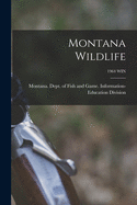 Montana Wildlife; 1964 WIN