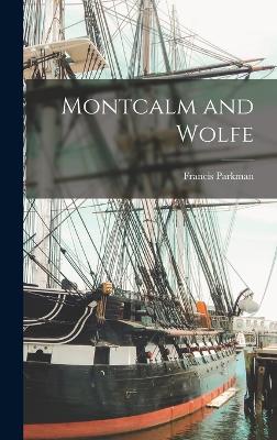 Montcalm and Wolfe - Parkman, Francis