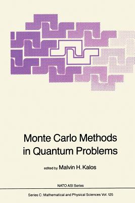 Monte Carlo Methods in Quantum Problems - Kalos, M H (Editor)