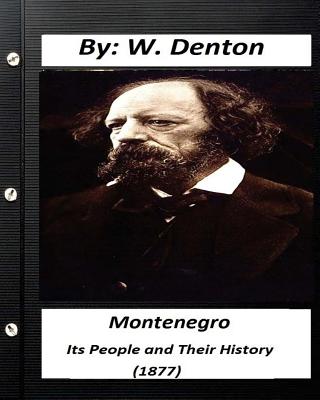 Montenegro; its people and their history (1877) (historical) - Denton, W