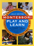 Montessori Play & Learn: A Parents' Guide to Purposeful Play from Two to Six