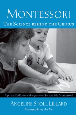 Montessori: The Science Behind the Genius - Lillard, Angeline Stoll