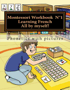 Montessori Workbook 1: Phonetics with Pictures