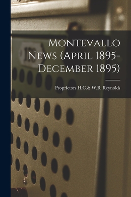 Montevallo News (April 1895- December 1895) - H C & W B Reynolds, Proprietors (Creator)