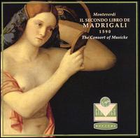 Monteverdi: Il Secondo Libro de Madrigali, 1590 - Consort of Musicke; Anthony Rooley (conductor)