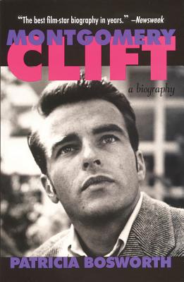 Montgomery Clift: A Biography - Bosworth, Patricia