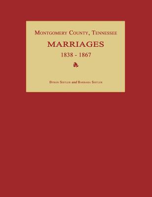 Montgomery County, Tennessee, Marriages 1838-1867 - Sistler, Byron, and Sistler, Barbara