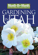 Month-By-Month Gardening in Utah