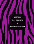 Monthly Bill Tracker & Budget Organizer: Purple Zebra Pattern Design Pre-Populated Standard Expense Types for Financial Management and Goals
